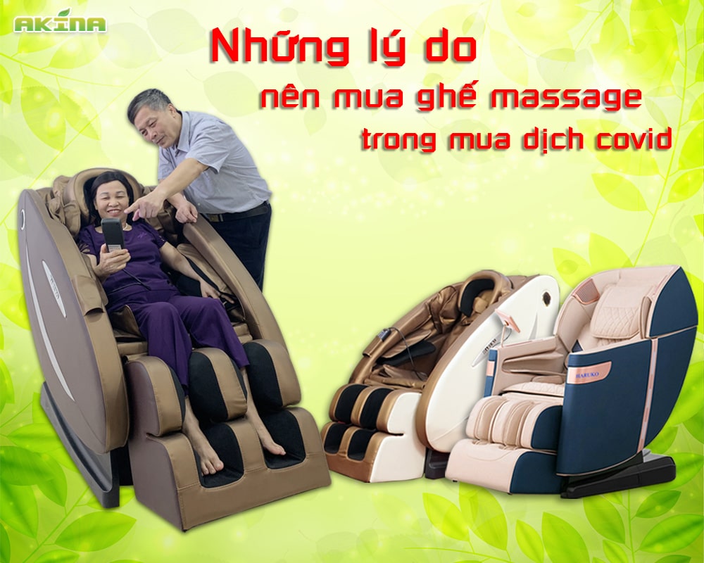 Ghế massage chăm sóc sức khỏe luôn là sản phẩm nổi bật được săn đón kể từ khi bùng phát dịch covid